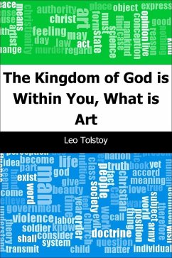 Kingdom of God is Within You, What is Art (eBook, PDF) - Tolstoy, Leo Graf