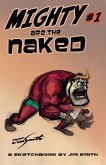 MIGHTY ARE THE NAKED: A Jim Smith Sketchbook Issue 1 (eBook, PDF)