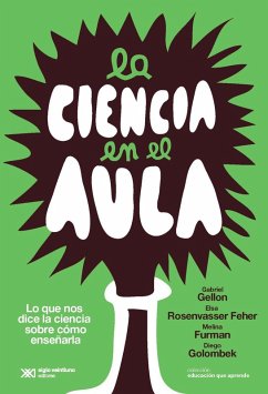 La ciencia en el aula (eBook, ePUB) - Gellon, Gabriel; Rosenvasser Feher, Elsa; Furman, Melina; Golombek, Diego