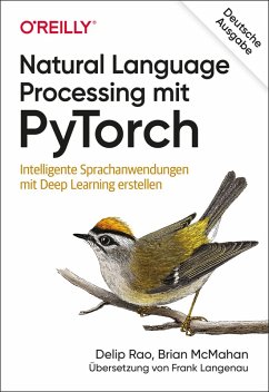Natural Language Processing mit PyTorch (eBook, ePUB) - Rao, Delip; Mcmahan, Brian