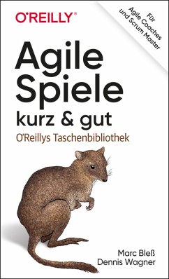 Agile Spiele - kurz & gut (eBook, PDF) - Bleß, Marc; Wagner, Dennis