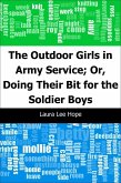 Outdoor Girls in Army Service; Or, Doing Their Bit for the Soldier Boys (eBook, PDF)