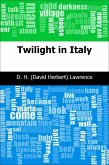 Twilight in Italy (eBook, PDF)