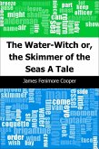 Water-Witch or, the Skimmer of the Seas: A Tale (eBook, PDF)