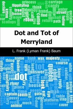 Dot and Tot of Merryland (eBook, PDF) - Baum, L. Frank (Lyman Frank)