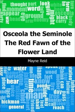 Osceola the Seminole: The Red Fawn of the Flower Land (eBook, PDF) - Reid, Mayne
