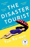 The Disaster Tourist (eBook, ePUB) The Disaster Tourist (eBook, ePUB)