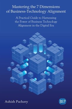 Mastering the 7 Dimensions of Business-Technology Alignment (eBook, ePUB) - Pachory, Ashish