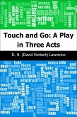 Touch and Go: A Play in Three Acts (eBook, PDF)