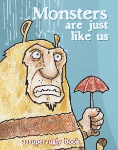 Monsters are just like us (eBook, PDF) - Ugly, Super