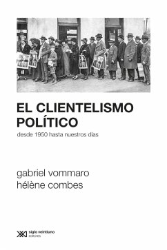 El clientelismo político (eBook, ePUB) - Vommaro, Pablo; Combes, Hélène
