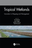 Tropical Wetlands - Innovation in Mapping and Management (eBook, PDF) Tropical Wetlands - Innovation in Mapping and Management (eBook, PDF)
