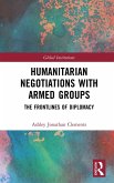 Humanitarian Negotiations with Armed Groups (eBook, ePUB)
