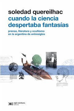 Cuando la ciencia despertaba fantasías (eBook, ePUB) - Quereilhac, Soledad