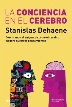 La conciencia en el cerebro (eBook, ePUB) - Dehaene, Stanislas