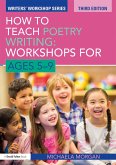 How to Teach Poetry Writing: Workshops for Ages 5-9 (eBook, ePUB)