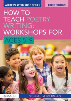 How to Teach Poetry Writing: Workshops for Ages 5-9 (eBook, ePUB) - Morgan, Michaela