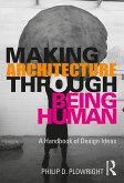 Making Architecture Through Being Human (eBook, ePUB)