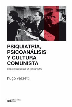 Psiquiatría, psicoanálisis y cultura comunista (eBook, ePUB) - Vezzetti, Hugo