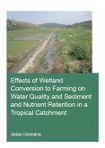 Effects of Wetland Conversion to Farming on Water Quality and Sediment and Nutrient Retention in a Tropical Catchment (eBook, PDF)
