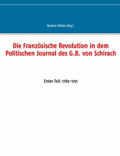 Die Französische Revolution in dem Politischen Journal des G.B. von Schirach (eBook, ePUB)
