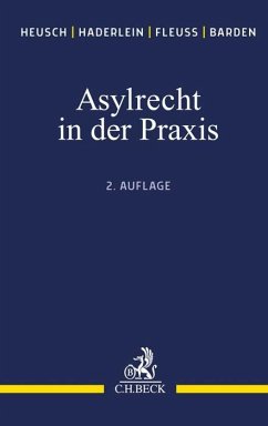 Asylrecht in der Praxis - Heusch, Andreas;Haderlein, Nicola;Fleuß, Martin