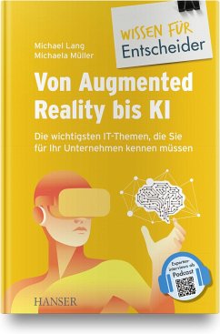 Von Augmented Reality bis KI - Die wichtigsten IT-Themen, die Sie für Ihr Unternehmen kennen müssen - Döring, Jens-Erich