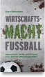 Wirtschaftsmacht Fußball - Bild 1