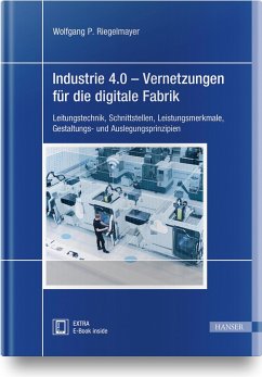 Industrie 4.0 - Vernetzungen für die digitale Fabrik - Riegelmayer, Wolfgang