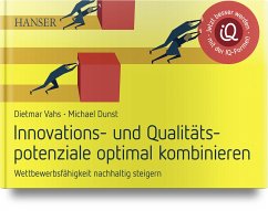 Innovations- und Qualitätspotenziale optimal kombinieren - Dunst, Michael;Vahs, Dietmar