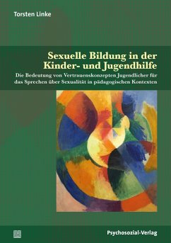 Sexuelle Bildung in der Kinder- und Jugendhilfe - Linke, Torsten