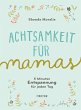Achtsamkeit für Mamas - Bild 1