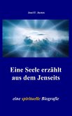 Eine Seele erzählt aus dem Jenseits Eine Seele erzählt aus dem Jenseits