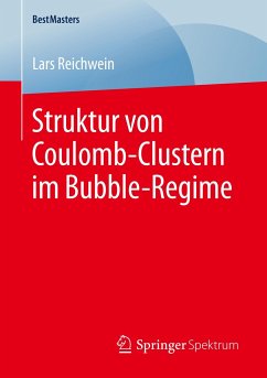 Struktur von Coulomb-Clustern im Bubble-Regime - Reichwein, Lars
