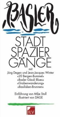 Basler Stadtspaziergänge Der alternative Stadtführer. - Degen, Jörg;Winter, Jean-Jacques