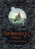 Der König der Krähen / Die Silbermeer-Saga Bd.1