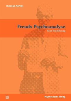 Freuds Psychoanalyse - Köhler, Thomas