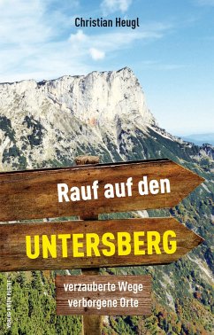 Rauf auf den Untersberg! - Heugl, Christian