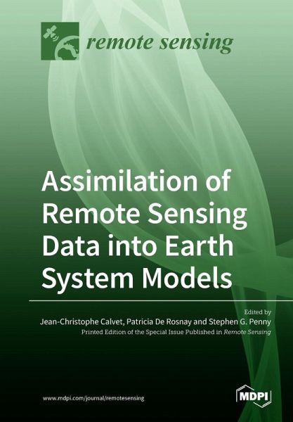 Assimilation of Remote Sensing Data into Earth System Models Assimilation of Remote Sensing Data into Earth System Models