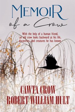 Memoir Of A Crow - Hult, Robert William; Crow, Cawta