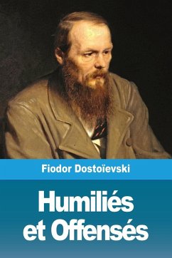Humiliés et Offensés - Dostoïevski, Fiodor
