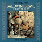 Mouse Guard: Baldwin the Brave and Other Tales (eBook, PDF)