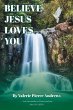 Believe Jesus Loves You - Bild 1