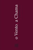 O vento, a chama (eBook, ePUB)
