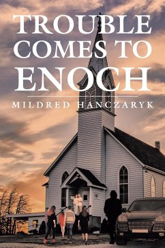 Trouble Comes To Enoch - Hanczaryk, Mildred