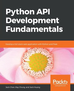 Python API Development Fundamentals - Chan, Jack; Chung, Ray; Huang, Jack