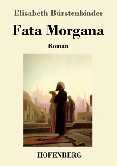 Fata Morgana - Bürstenbinder, Elisabeth