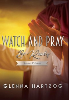 Watch and Pray - Hartzog, Glenna