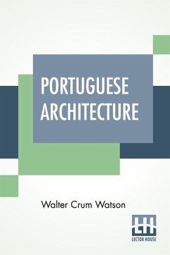 Portuguese Architecture - Watson, Walter Crum