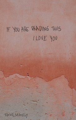 if you are reading this, I love you (eBook, ePUB) - fakemaggy